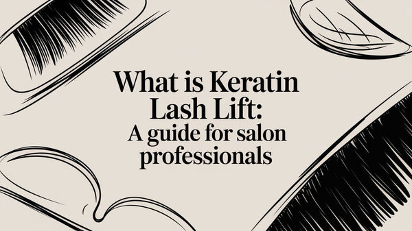What is a Keratin Lash Lift: A Guide for Licensed Professionals